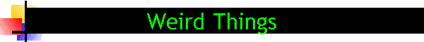 Weird Things