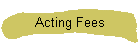 Acting Fees