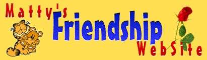 Matty's Friendship Website!