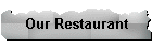Our Restaurant