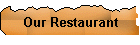 Our Restaurant