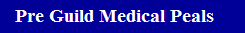 Pre Guild Medical Peals