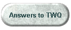 Answers to TWQ