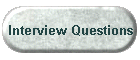 Interview Questions
