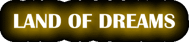LAND OF DREAMS