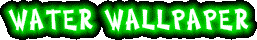 WATER WALLPAPER